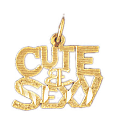 14K GOLD SAYING CHARM - CUTE & SEXY #10148