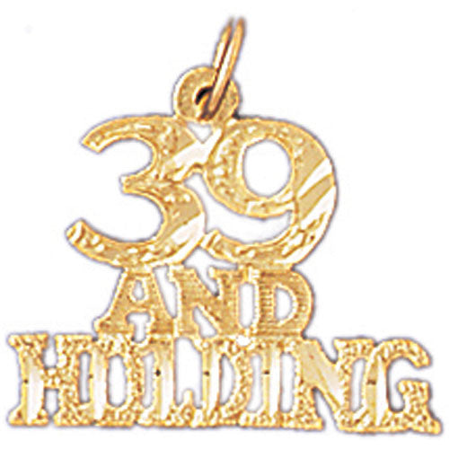 14K GOLD SAYING CHARM - 39 AND HOLDING 