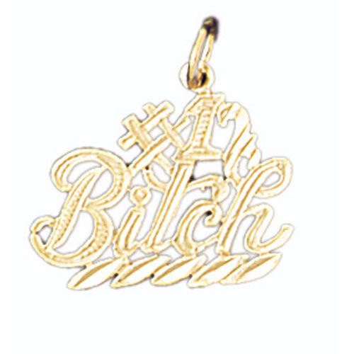 14K GOLD SAYING CHARM - #1 BITCH #10654