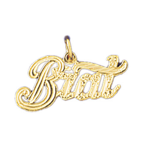 14K GOLD SAYING CHARM - BRAT #10596