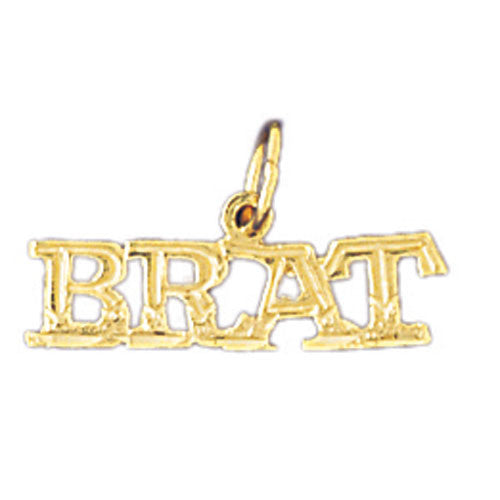 14K GOLD SAYING CHARM - BRAT #10597
