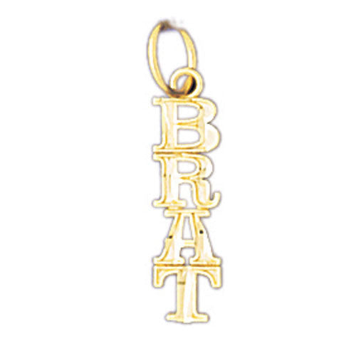 14K GOLD SAYING CHARM - BRAT #10599