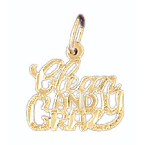 14K GOLD SAYING CHARM - CLEAN AND CRAZY #10686