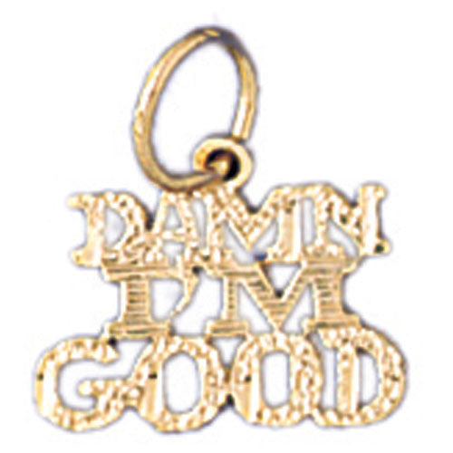 14K GOLD SAYING CHARM - DAMN I'M GOOD #10532