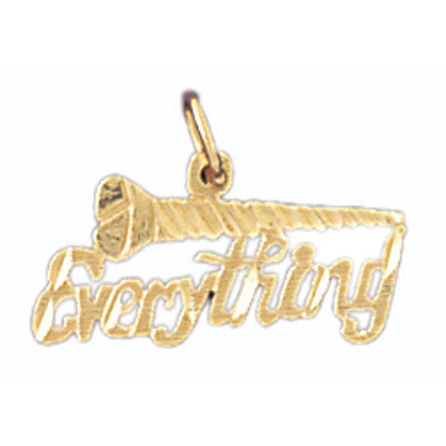 14K GOLD SAYING CHARM - EVERYTHING #10706