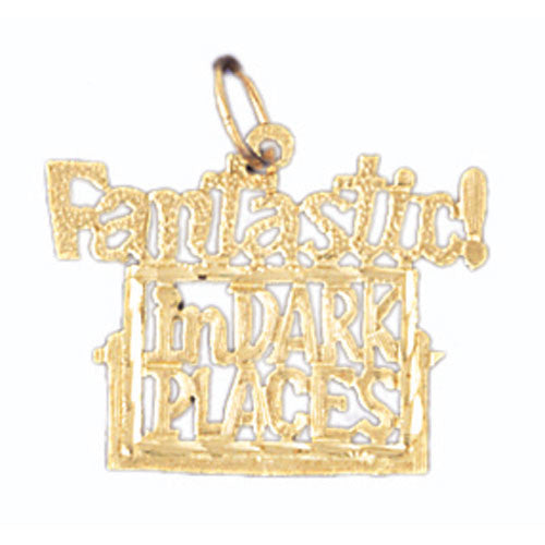 14K GOLD SAYING CHARM - FANTASTIC! IN DARK PLACES #10661
