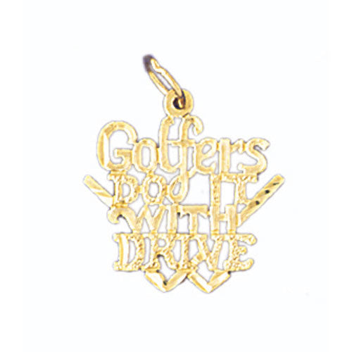 14K GOLD SAYING CHARM - GOLFERS DO IT WITH DRIVE #10621