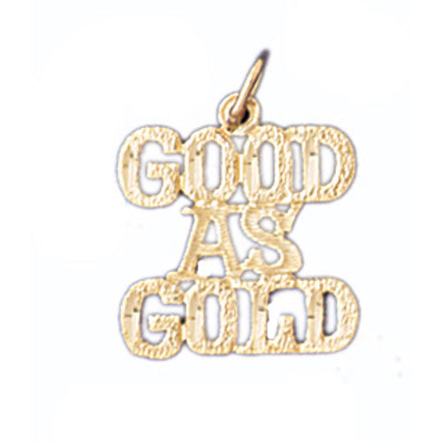 14K GOLD SAYING CHARM - GOOD AS GOLD #10569