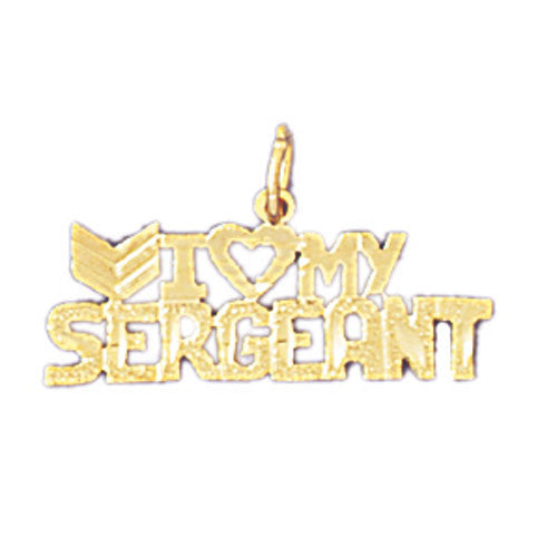 14K GOLD SAYING CHARM - I LOVE MY SERGEANT #10944