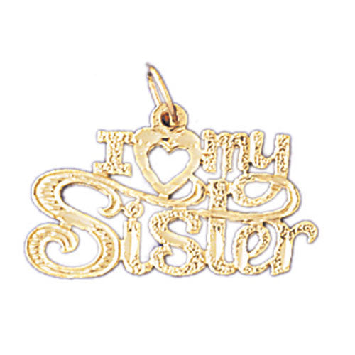 14K GOLD SAYING CHARM - I LOVE MY SISTER #9943