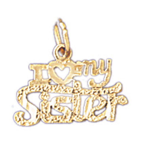 14K GOLD SAYING CHARM - I LOVE MY SISTER #9944