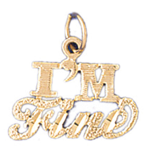 14K GOLD SAYING CHARM - I'M FINE #10526