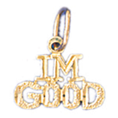 14K GOLD SAYING CHARM - I'M GOOD #10530