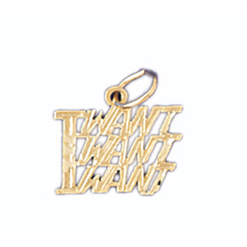 14K GOLD SAYING CHARM - I WANT #10562