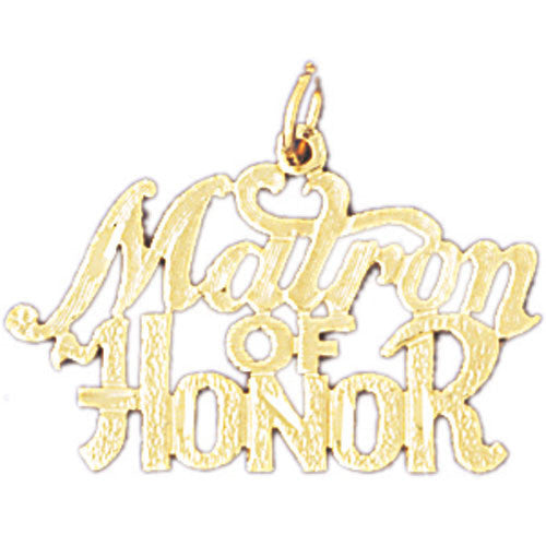 14K GOLD SAYING CHARM - MATRON OF HONOR #10398