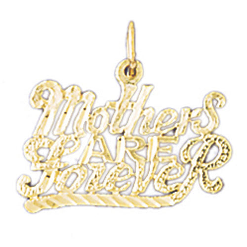14K GOLD SAYING CHARM - MOTHERS ARE FOREVER #9831
