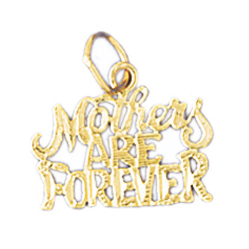 14K GOLD SAYING CHARM - MOTHERS ARE FOREVER #9832