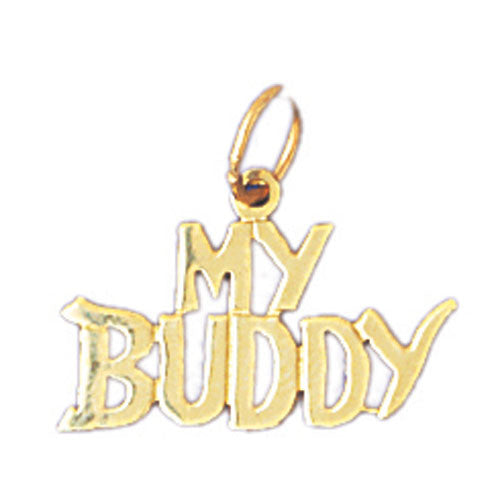 14K GOLD SAYING CHARM - MY BUDDY #10111
