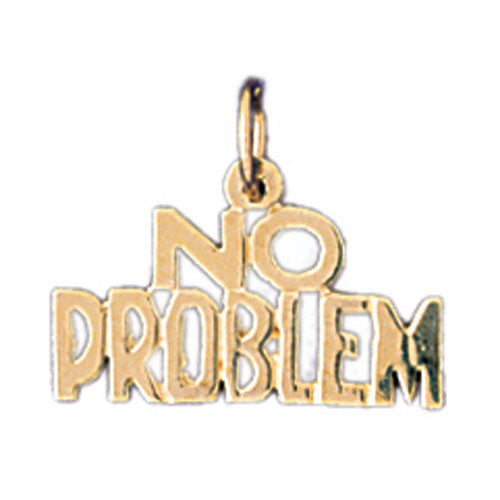 14K GOLD SAYING CHARM - NO PROBLEM #10514