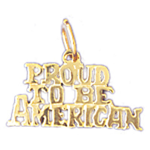 14K GOLD SAYING CHARM - PROUD TO BE AMERICAN #10435