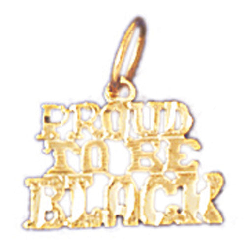 14K GOLD SAYING CHARM - PROUD TO BE BLACK #10438