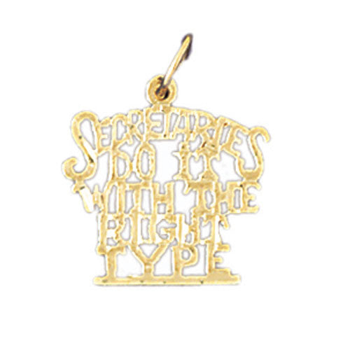 14K GOLD SAYING CHARM - SECRETARIES DO IT WITH THE RIGHT TYPE #10626
