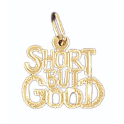 14K GOLD SAYING CHARM - SHORT BUT GOOD #10665