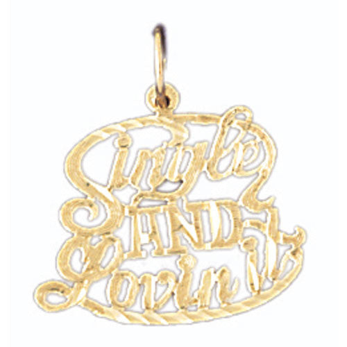 14K GOLD SAYING CHARM - SINGLE AND LOVIN IT #10669