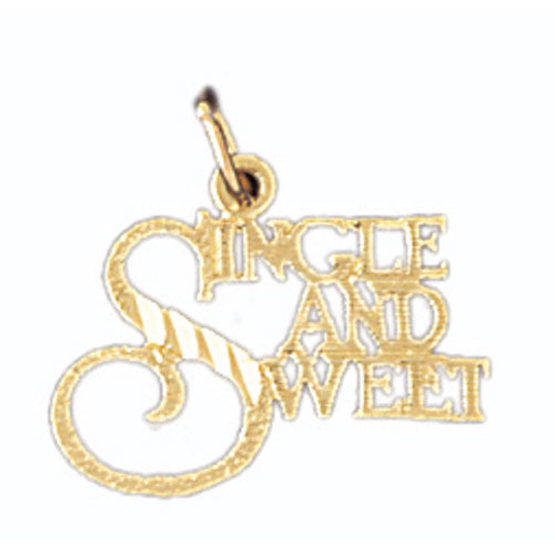 14K GOLD SAYING CHARM - SINGLE AND SWEET #10672