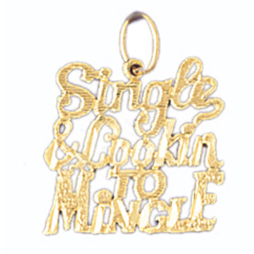 14K GOLD SAYING CHARM - SINGLE & LOOKIN TO MINGLE #10668