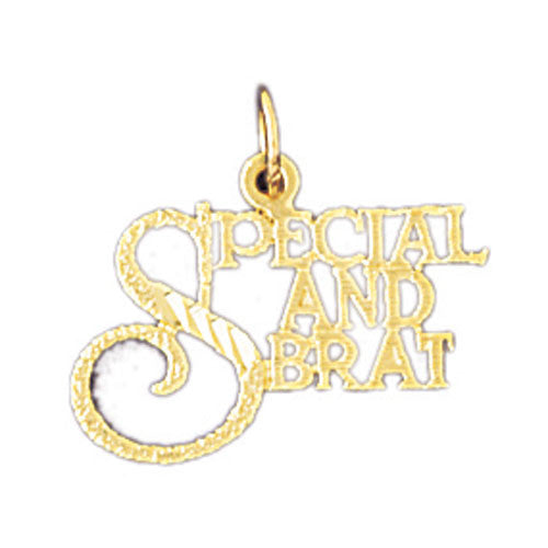 14K GOLD SAYING CHARM - SPECIAL AND BRAT #10590