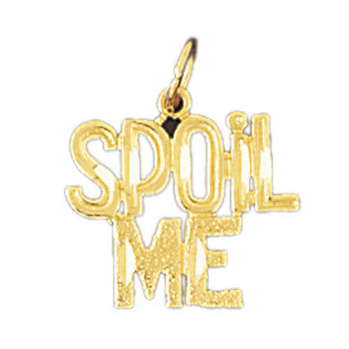 14K GOLD SAYING CHARM - SPOIL ME #10585