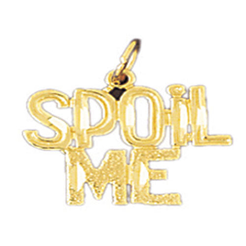 14K GOLD SAYING CHARM - SPOIL ME #10586