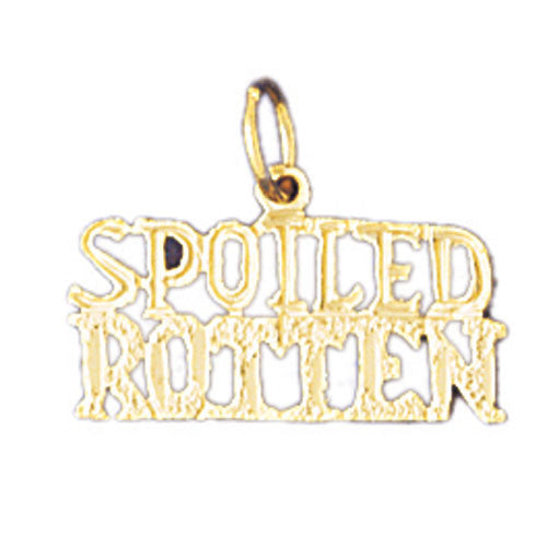 14K GOLD SAYING CHARM - SPOILED ROTTEN #10587