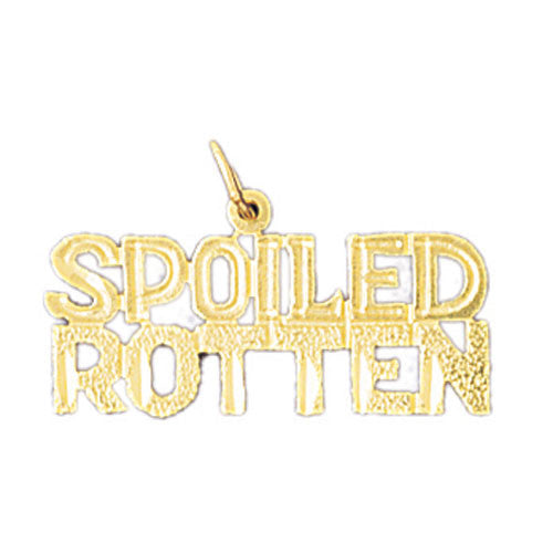 14K GOLD SAYING CHARM - SPOILED ROTTEN #10589