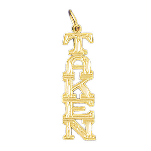 14K GOLD SAYING CHARM - TAKEN #10605