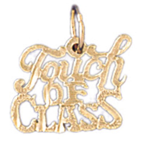 14K GOLD SAYING CHARM - TOUCH OF CLASS #10539