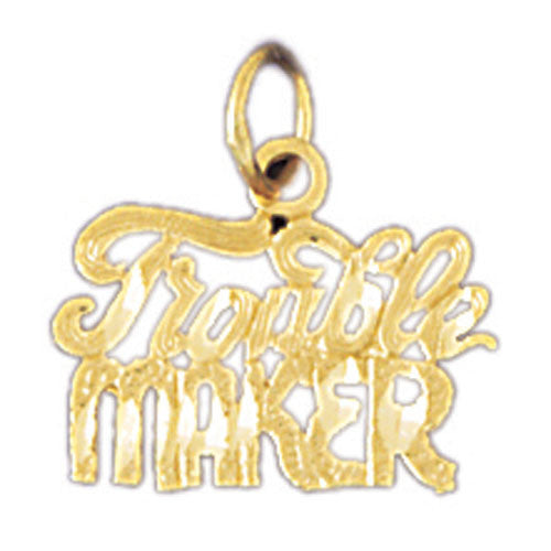14K GOLD SAYING CHARM - TROUBLE MAKER #10579