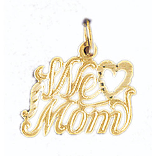 14K GOLD SAYING CHARM - WE LOVE MOM #9713