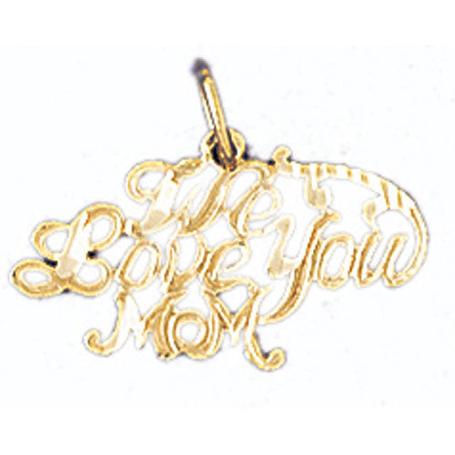 14K GOLD SAYING CHARM - WE LOVE YOU MOM #9712