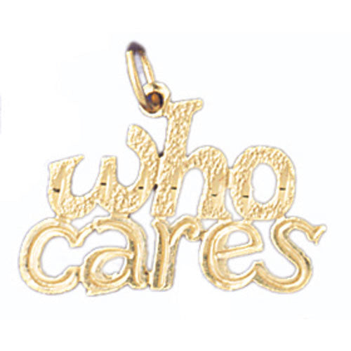 14K GOLD SAYING CHARM - WHO CARES #10701