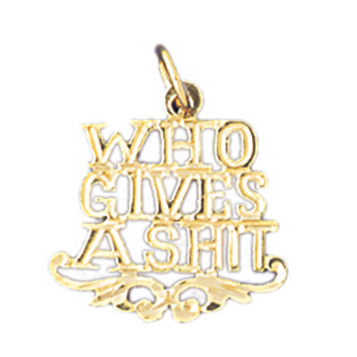 14K GOLD SAYING CHARM - WHO GIVES A SHIT #10635